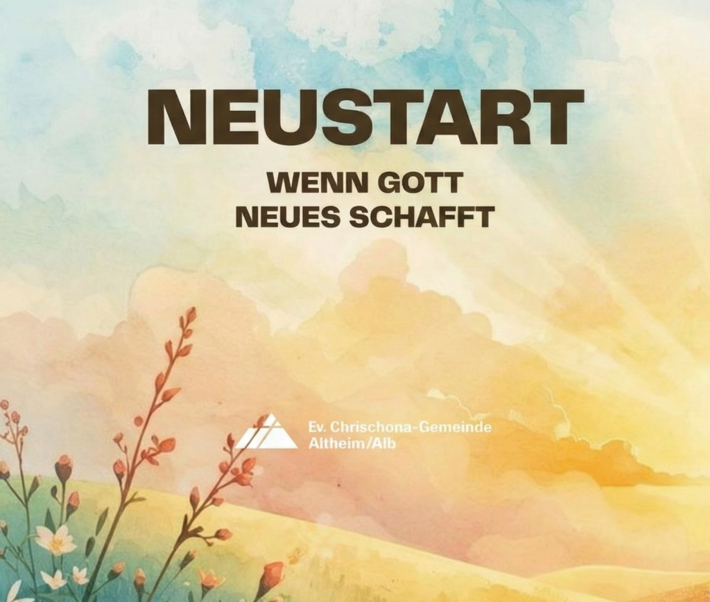 Neustart - Wenn Gott neues schafft